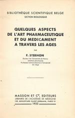 Quelques aspects de l'art pharmaceutique et du medicament a travers les ages