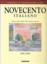 Il Novecento italiano. Pittori e scultori 1900 - 1945. Opere e mercato