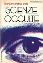 Manuale pratico delle scienze occulte