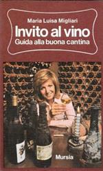 Invito al vino. Guida alla buona cantina