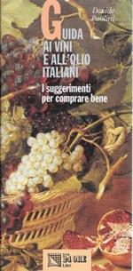 Guida ai vini e all'olio italiani. I suggerimenti per comprare bene