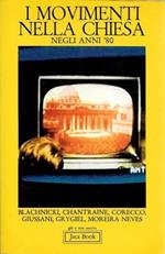 I movimenti nella Chiesa negli anni '80. Atti del 1° Convegno internazionale - Roma, 23-27 settembre 1981