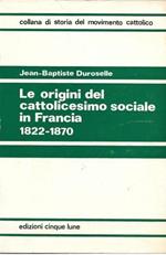 Le origini del cattolicesimo sociale in Francia 1822-1870