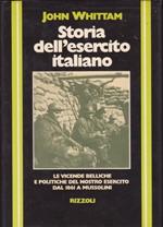 Storia dell'esercito italiano, le vicende belliche e politiche del nostro esercito dal 1861 a Mussolini