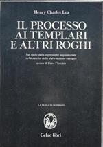 Il processo ai Templari e altri roghi