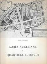 Mura Aureliane e Quartiere Ludovisi