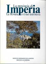 La provincia di Imperia. La Riviera e il suo entroterra