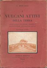 I vulcani attivi della terra. Morfologia Dinamismo Prodotti Distribuzione geografica Cause