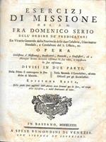 Esercizi di missione del p. m. fra Domenico Serio dell'Ordine de' Predicatori