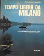 Tempo libero da Milano. Itinerari non conformisti