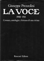 La Voce 1908-1913. Cronaca, antologia e fortuna di una rivista