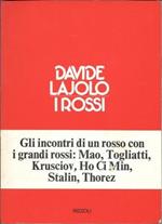 I rossi. Gli incontri di un rosso con i grandi rossi: Mao, Togliatti, Krusciov, Ho Ci Min, Stalin, Thorez