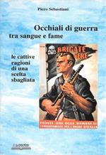 Occhiali di guerra tra sangue e fame. Le cattive ragioni di una scelta sbagliata