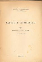 Saluto a un maestro. Scritti di Gioacchino Volpe con una lettera di A. Soffici