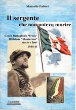 Il sergente che non poteva morire. Con il battaglione 