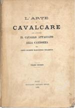 L' Arte di cavalcare con aggiunta Il cavallo attaccato alla carrozza vol. 2°