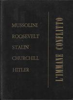 L' immane Conflitto. Mussolini, Roosevelt, Stalin, Churchill, Hitler