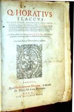 Q. Horatius Flaccus, Opera, ex fide atque auctoritate complurium librorum manu-scriptorum, Dionysii Lambini Monstroliensis, literarum Grecarum Professoris & Interpretis Regij emendatus, & cum diversis exemplaribus antiquis comparatus, & ab eodem ante