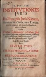 Institutiones Juris Ex Principiis Juris Naturae, Gentium & Civilis, Tum Romani, Tum Germanici, Ad Usum Fori Hodierni Accomodatae, Quibus Textus Justinianeus Retentus - Titulus Pandectarum De Diversis Regulis Juris Antiqui - Supplementum Regularum Jur