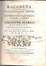 Raccolta di alcune Notificazioni Editti ed Istruzioni pastorali... per il buon regolamento della sua Diocesi, in 2 tomi