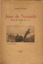 Jésus de Nazareth d'après les temoins de sa vie, in 2 voll