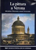 La pittura a Verona dal primo Ottocento a metà Novecento, in 2 voll