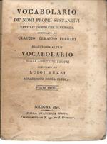 Vocabolario de' nomi propri sustantivi tanto d'uomini che di femmine compilato da Claudio Ermanno Ferrari, seguito da altro Vocabolario degli adiettivi propri compilato da Luigi Muzzi accademico della Crusca, in 2 voll