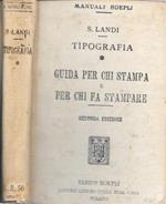 Tipografia volume 1°: Guida per chi stampa e per chi fa stampare. Compositori e correttori revisori, autori, editori