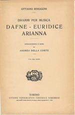 Drammi per musica. Dafne - Euridice - Arianna