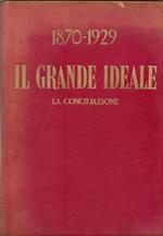 1870 - 1929 Il grande ideale. La Conciliazione