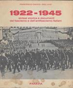 1922 - 1945 sintesi storica e documenti del fascismo e dell'antifascismo italiani