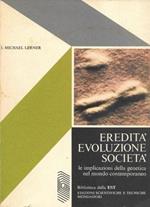 Eredità evoluzione società. Le implicazioni della genetica nel mondo contemporaneo