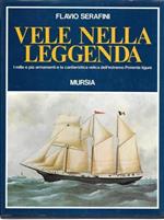 Vele nella leggenda. I mille e più armamenti e la cantieristica velica dell'estremo Ponente ligure