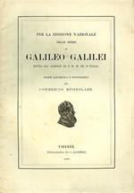 Per la Edizione Nazionale delle Opere di Galileo Galilei sotto gli auspici di S. M. il Re d'Italia. Indice alfabetico e topografic
