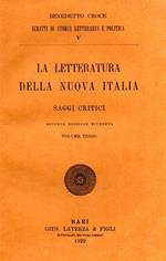 La letteratura della nuova Italia. Saggi critici. vol. III