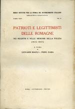 Patrioti e legittimisti delle Romagne nei registri e nelle memorie della polizia ( 1832. 1845 )