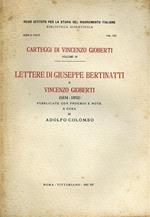 Carteggi di Vincenzo Gioberti. Vol. IV: Lettere di Giuseppe Bertinatti a Vincenzo Gioberti 1834-1852