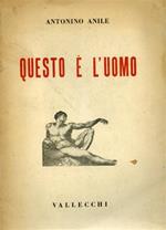 Questo é l'uomo. Il corporeo, lo spirituale, l'umanità