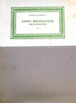 Rarità Bibliografiche dell'Ottocento. Materiali e pretesti per una storia della tipografia italiana nel secolo Decimonono