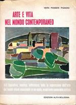 Arte e vita nel mondo contemporaneo. Arti figurative, musica, letteratura, tutte le espressioni dell'arte dei nostri giorni es