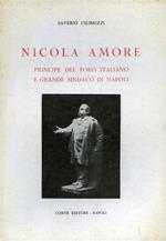 Nicola Amore. Principe del foro italiano e grande sindaco di Napoli