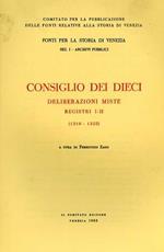 Consiglio dei Dieci. Deliberazioni miste 1310 - 1325. Registri I - II