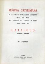 Mostra cateriniana di documenti manoscritti ed edizioni ( sec. XIII. XVIII ) nel Palazzo del comune di Siena