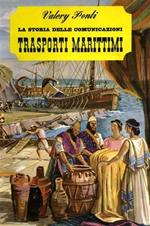 La storia delle comunicazioni Trasporti Marittimi