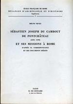 Sébastien Joseph du Cambout de Pontchâteau 1634 1690 et ses missions à Rome. D'aprés sa correspondance et des documents inédits