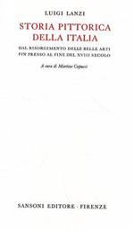 Storia pittorica dell'Italia dal Risorgimento delle Belle Arti fin presso la fine del XVIII secolo. Volume I: Della storia pittorica della italia inferiore: tomo I: Scuole fiorentina e senese. Tomo II: Scuole Romana e Napolitana. Note e tavole delle