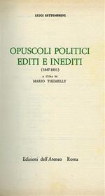 Opuscoli politici editi ed inediti ( 1847 - 1851 )