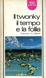 Il twonky il tempo e la follia