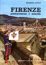 Firenze attraverso i secoli. Storia e leggenda narrate ai giovani e meno giovani