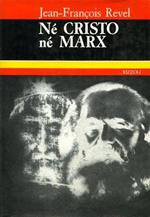 Né Cristo né Marx. Dalla seconda rivoluzione americana alla Seconda rivoluzione mondiale